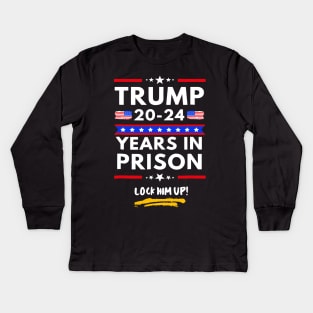 Lock Him Up 2020 2024 Years In Prison_ Anti Trump Political Kids Long Sleeve T-Shirt